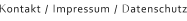 Kontakt / Impressum / Datenschutz