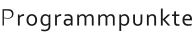 Programmpunkte